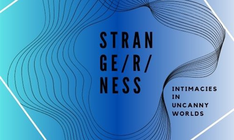 STRANGE/R/NESS Intimacies in Uncanny Worlds